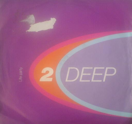 2 Deep (6) - Life Party