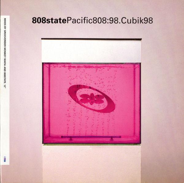 808 State - Pacific 808:98.Cubik98