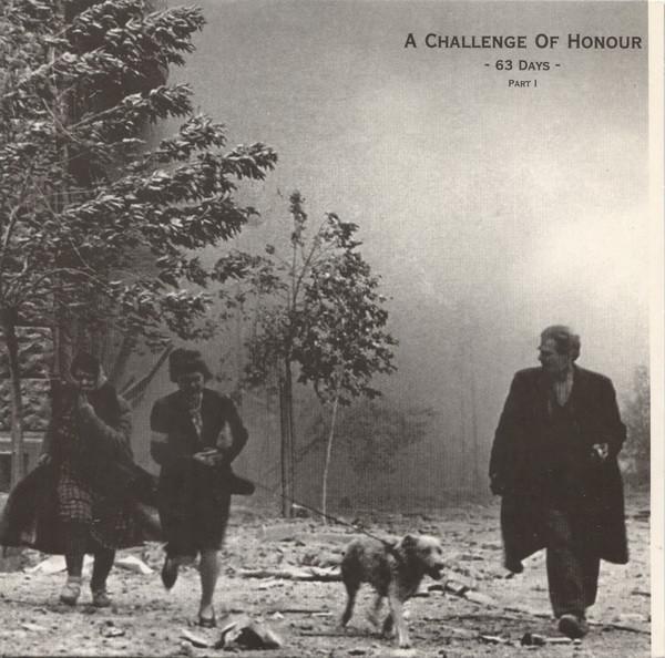A Challenge Of Honour - 63 Days (Part I)