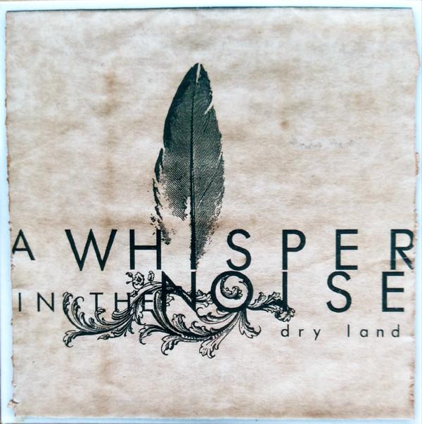 A Whisper In The Noise - Dry Land