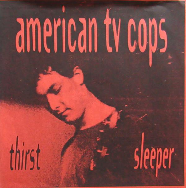 American TV Cops - Thirst / Sleeper