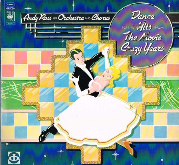 Andy Ross His Orchestra And Chorus - Dance To The Hits Of "The Movie Crazy Years"