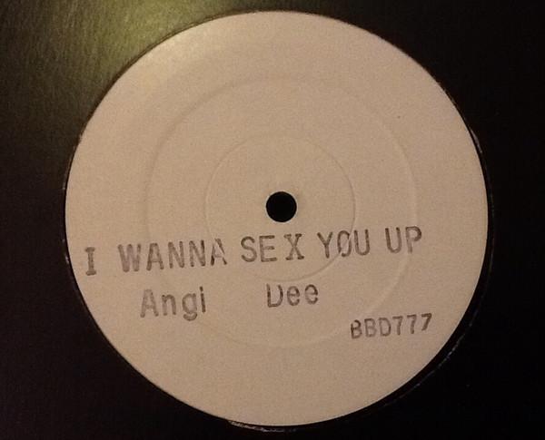 Angi Dee - I Wanna Sex You Up