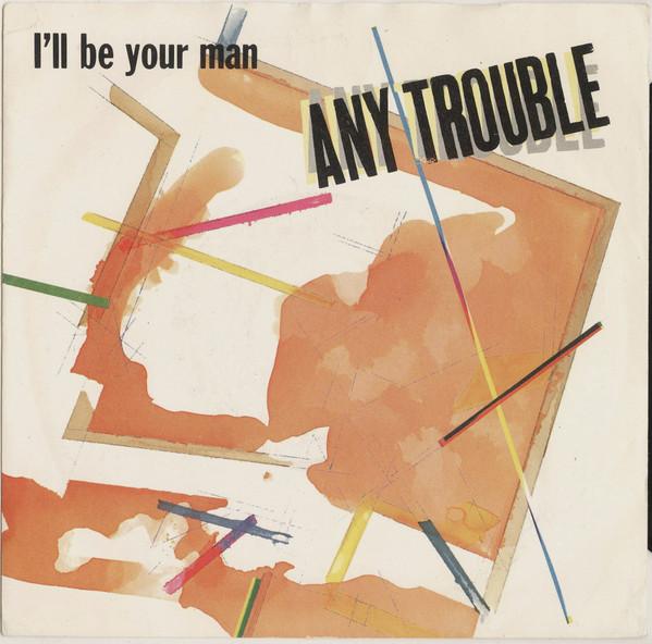 Any Trouble - I'll Be Your Man