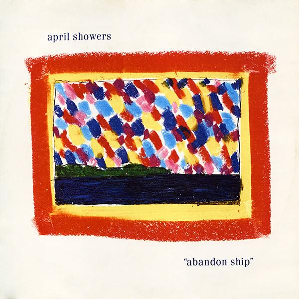 April Showers - Abandon Ship
