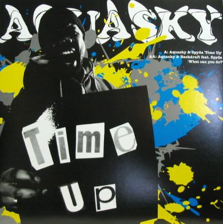 Aquasky, Spyda, Backdraft (5) - Time Up / What Can You Do?