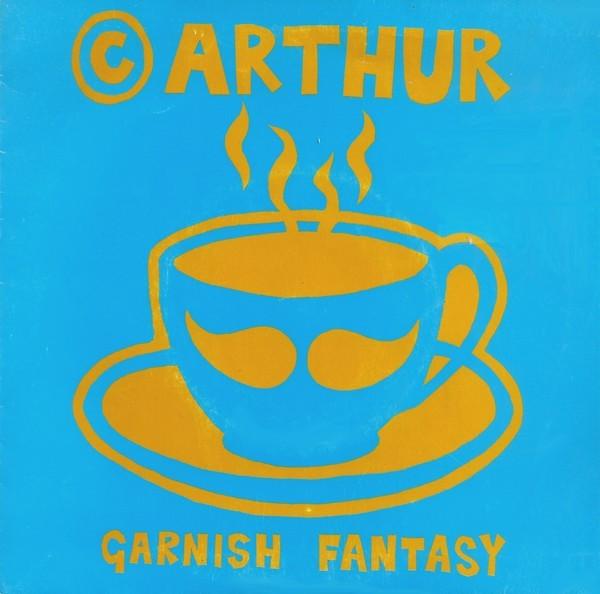 Arthur - Garnish Fantasy / Never Coming Down Again