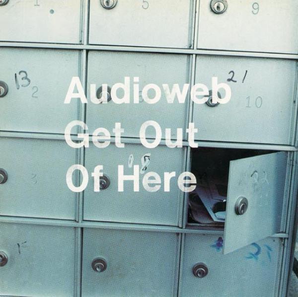 Audioweb - Get Out Of Here EP