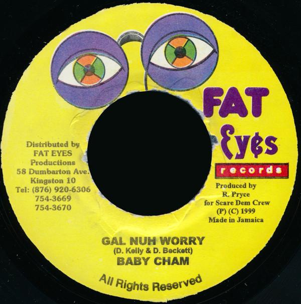 Baby Cham - Gal Nuh Worry