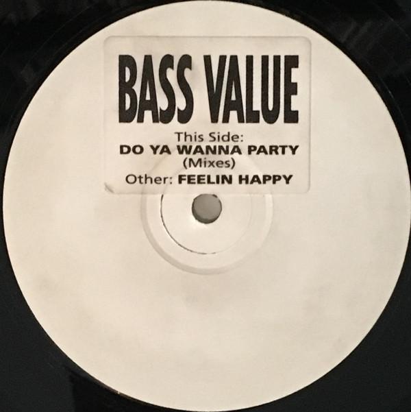 Bass Value - Feelin' Happy / Do You Wanna Party?