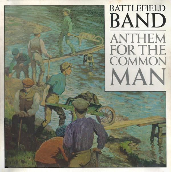 Battlefield Band - Anthem For The Common Man