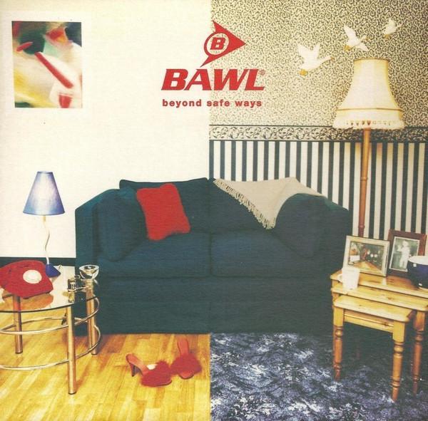 Bawl - Beyond Safe Ways