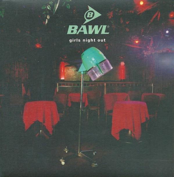 Bawl - Girls Night Out