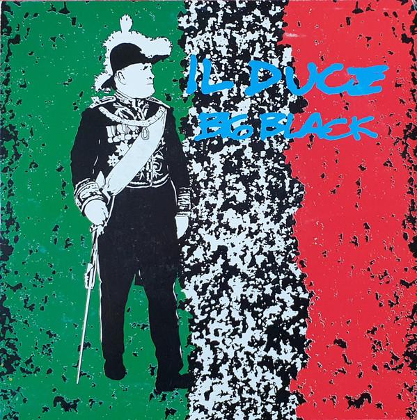Big Black - Il Duce