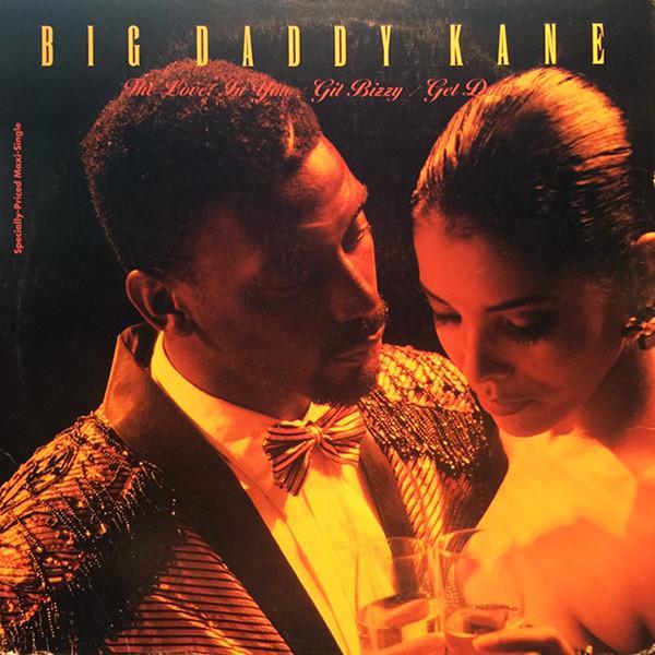 Big Daddy Kane - The Lover In You / Git Bizzy / Get Down