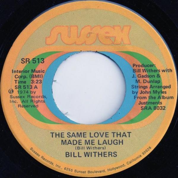 Bill Withers - The Same Love That Made Me Laugh