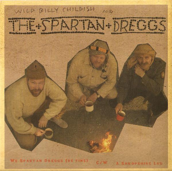 Billy Childish, The Spartan Dreggs - We Spartan Dreggs (Be Fine) C / W A Shropshire Lad