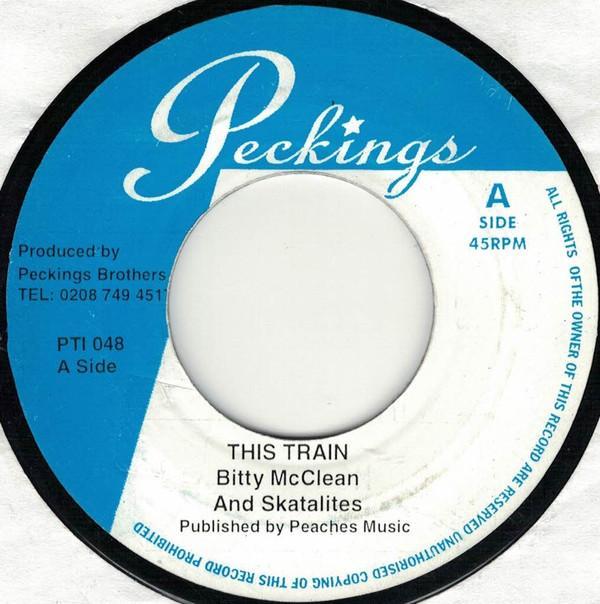 Bitty Mclean, The Skatalites, Dean Fraser - This Train / Holy Mount Zion