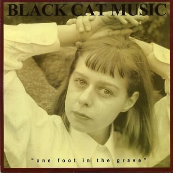 Black Cat Music - One Foot In The Grave