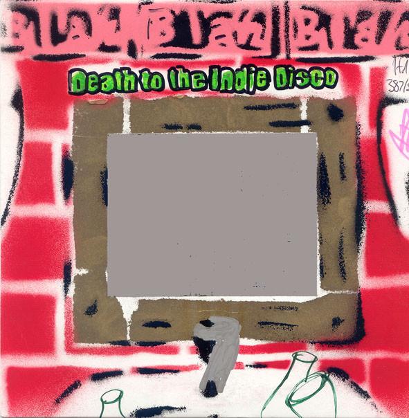 Blah Blah Blah (3) - Death To The Indie Disco