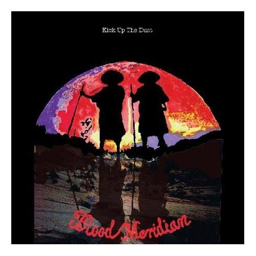 Blood Meridian - Kick Up The Dust