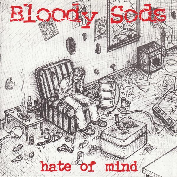 Bloody Sods - Hate Of Mind