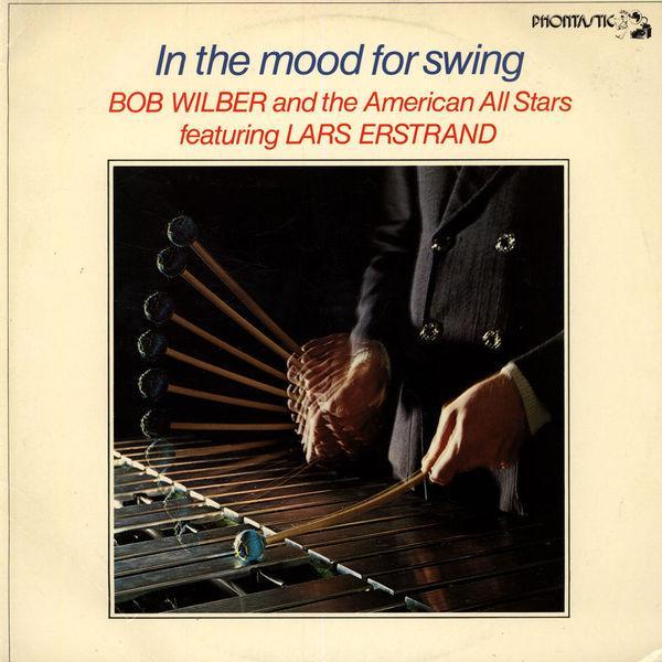 Bob Wilber And The American All Stars, Lars Erstrand - In The Mood For Swing