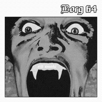 Borg 64 - Exit Wounds