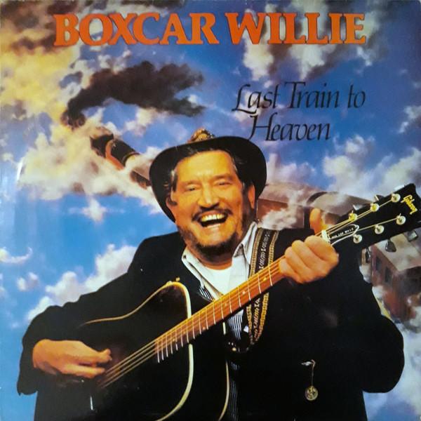 Boxcar Willie - Last Train To Heaven