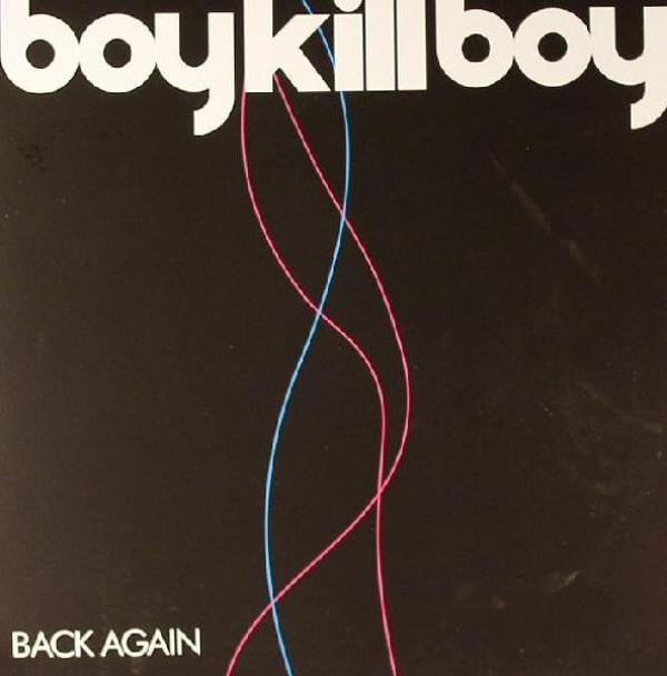 Boy Kill Boy - Back Again