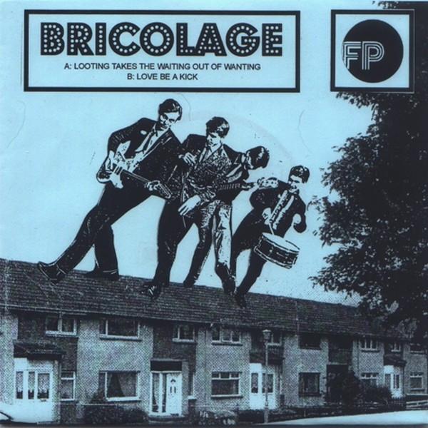 Bricolage (2) - Looting Takes The Waiting Out Of Wanting