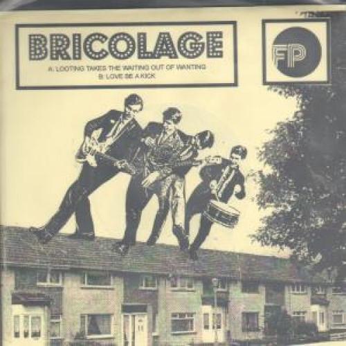 Bricolage (2) - Looting Takes The Waiting Out Of Wanting