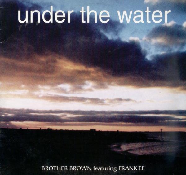 Brother Brown, Frank'ee - Under The Water