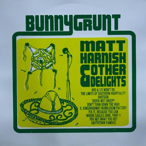 Bunnygrunt - Matt Harnish & Other Delights