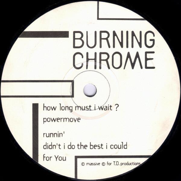 Burning Chrome - How Long Must I Wait?
