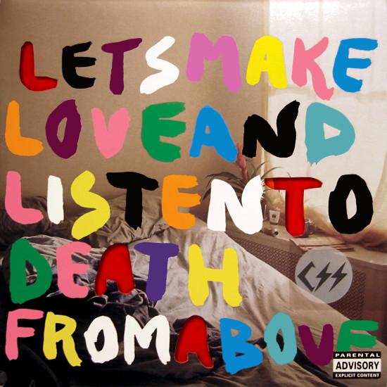 CSS - Let's Make Love And Listen To Death From Above