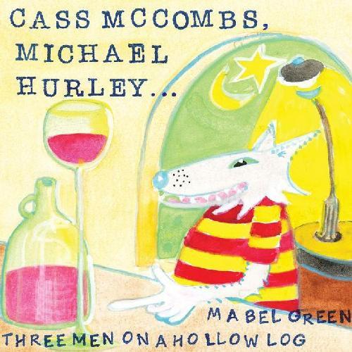 Cass McCombs, Michael Hurley - Three Men Sitting On A Hollow Log / Mabel Green