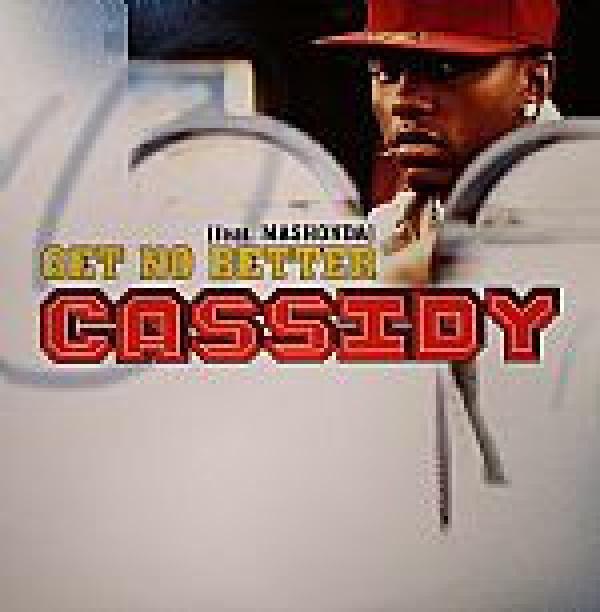 Cassidy (3), Mashonda - Get No Better