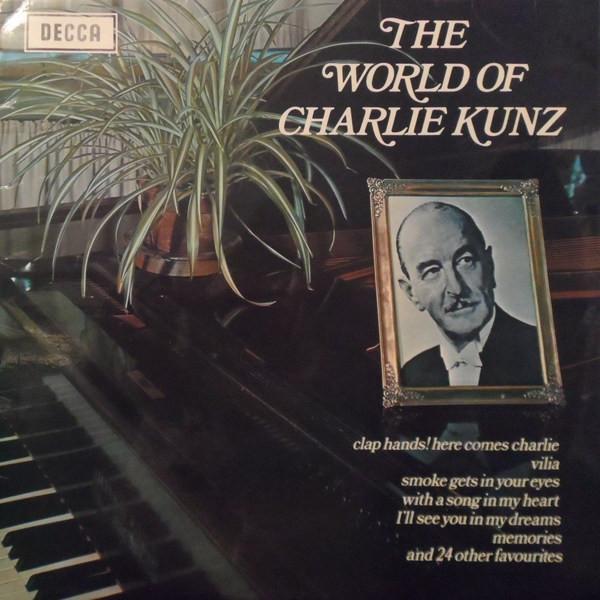 Charlie Kunz - The World Of Charlie Kunz