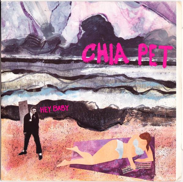 Chia Pet - Hey Baby
