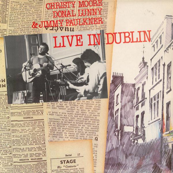 Christy Moore, Donal Lunny, Jimmy Faulkner - Live In Dublin