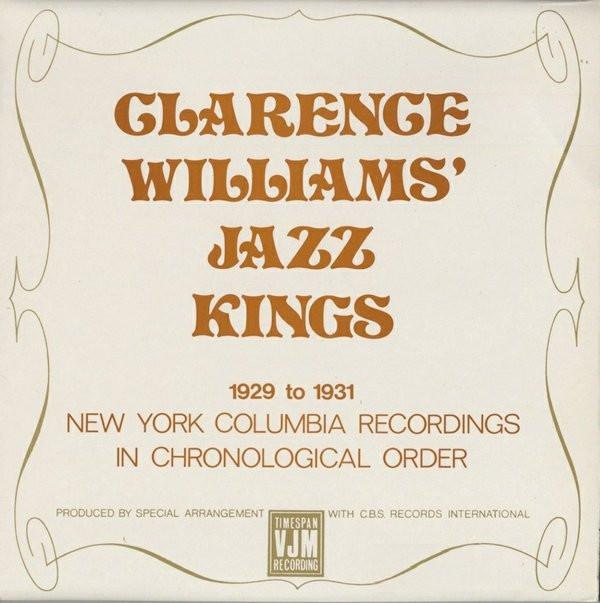 Clarence Williams' Jazz Kings - 1929 To 1931 New York Columbia Recordings In Chronological Order