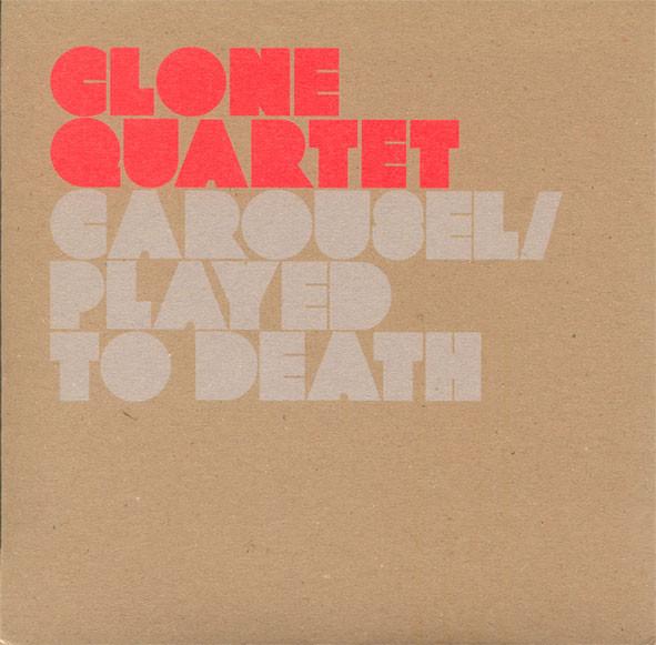 Clone Quartet - Carousel / Played To Death