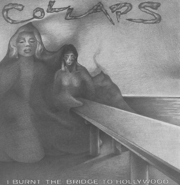 Collaps - I Burnt The Bridge To Hollywood