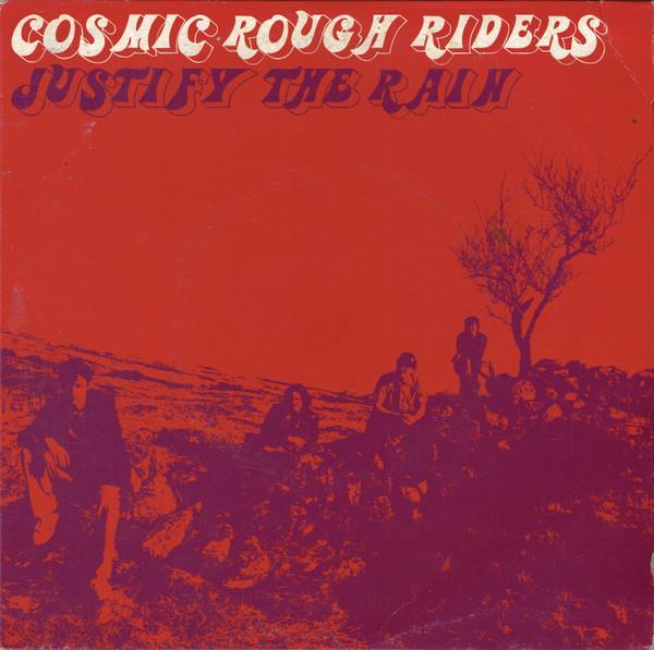 Cosmic Rough Riders - Justify The Rain