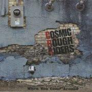 Cosmic Rough Riders - When You Come Around