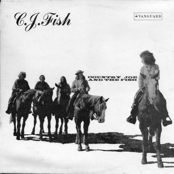Country Joe And The Fish - C.J. Fish