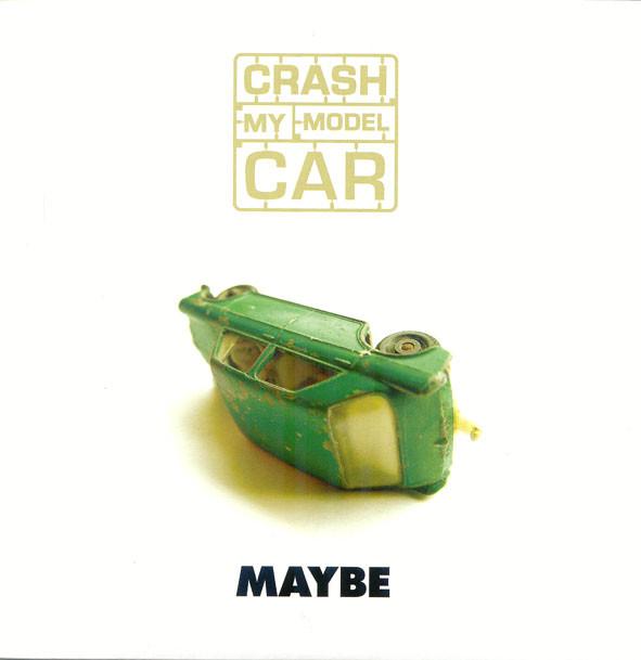 Crash My Model Car - Maybe