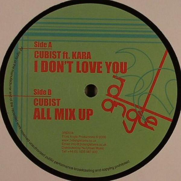 Cubist, Kara - I Don't Love You / All Mix Up