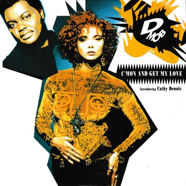 D Mob, Cathy Dennis - C'mon And Get My Love